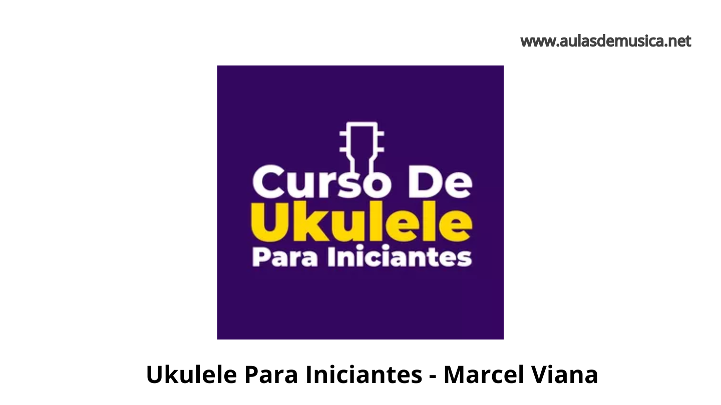 Top 04 Curso De Ukulele Para Iniciantes - Aprenda Ukulele Com Músicas - Marcel Viana