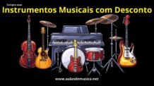 Compre seus Instrumentos Musicais com Desconto