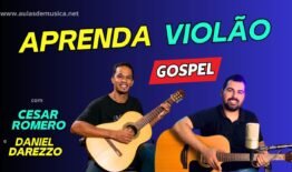 Segredos do Violão Gospel - Daniel Darezzo e Cezar Romero