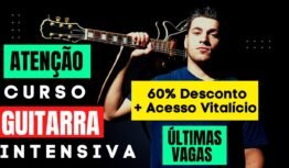 Curso GUITARRA INTENSIVA 2.0 ® VAI ACABAR! Últimas Vagas com 60% Desconto e Acesso Vitalício Corre !